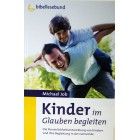 Kinder im Glauben begleiten Kinder im Glauben begleiten